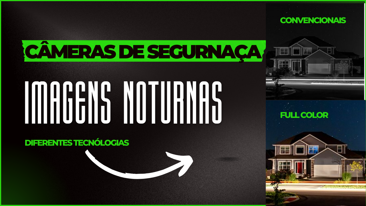 Cameras de segurnça-Visão noturna-Fort soluções Tecnólogicas